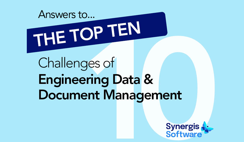 Answers to the Top 10 Challenges of Engineering Document Management