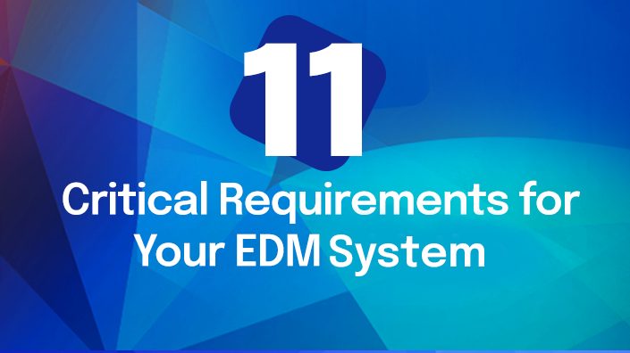 The 11 Critical Requirements for Your Engineering Document Management System