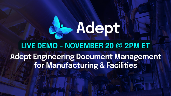 Live Demo: Adept Engineering Document Management for Manufacturing & Facilities